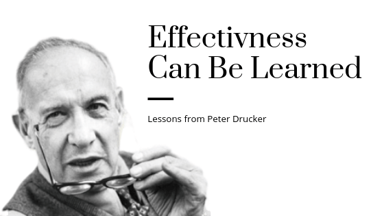 Peter Drucker: Effectiveness can be learned