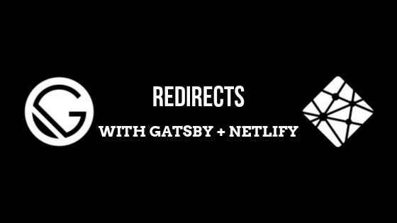 Redirects with Gatsby and Netlify